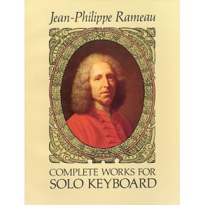 J.P. Rameau: Complete Works For Solo Keyboard