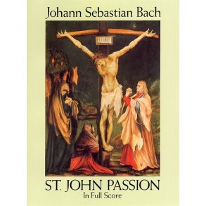 J.S. Bach: St John Passion (Full Score)