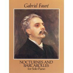 Gabriel Faure: Nocturnes And Barcarolles For Solo Piano