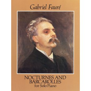 Gabriel Faure: Nocturnes And Barcarolles For Solo Piano