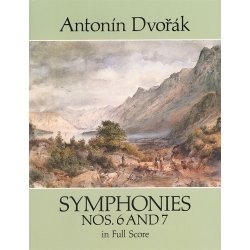 Antonin Dvorak: Symphonies Nos.6 And 7 (Dover Full Score)