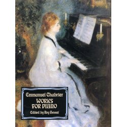 Emmanuel Chabrier: Works For Piano