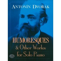 Antonin Dvorak: Humoresques And Other Works For Solo Piano