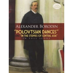 Alexander Borodin: 'Polovstian Dance's And 'In The Steppes Of Central Asia'