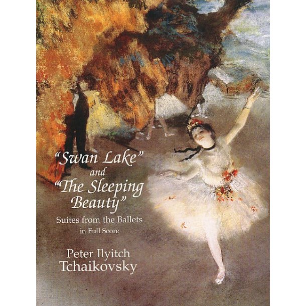 Pyotr Ilyich Tchaikovsky: Swan Lake And The Sleeping Beauty
