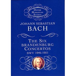 J. S. Bach: The Six Brandenburg Concertos BWV 1046-1051