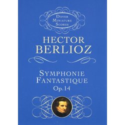Hector Berlioz: Symphonie Fantastique Op.14