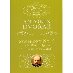 Antonin Dvorak: Symphony No. 9 In E Minor Op.95 'From The New World'