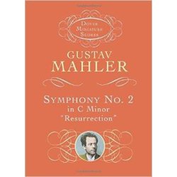 Gustav Mahler: Symphony No. 2 In C Minor 'Resurrection'
