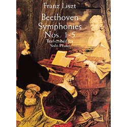Liszt : Beethoven Symphonies Nos. 1-5 Transcribed For Solo Piano