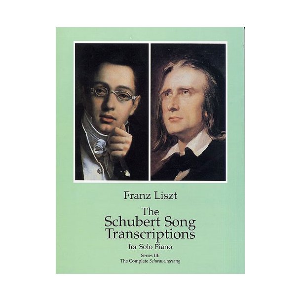 Franz Liszt: The Schubert Song Transcriptions For Solo Piano III