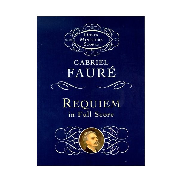 Gabriel Faure: Requiem In Full Score (SATB/Orchestra)