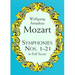 Mozart: Symphonies Nos. 1-21 In Full Score