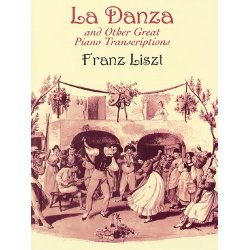 Franz Liszt: La Danza And Other Great Piano Transcriptions