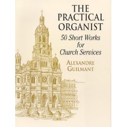 Guilmant: The Practical Organist