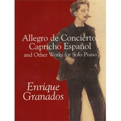 Granados: Allegro De Concierto, Capricho Espanol And Other Works For Solo Piano