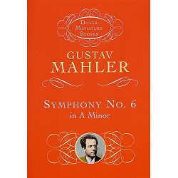 Gustav Mahler: Symphony No.6 In A Minor (Miniature Score)