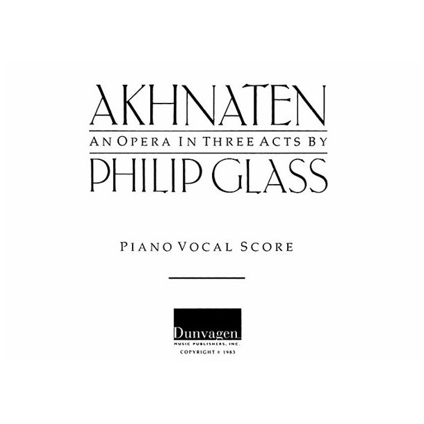 Philip Glass: Akhnaten - Opera In 3 Acts (Vocal Score)