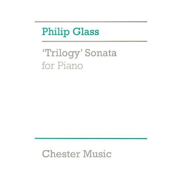 Philip Glass: 'Trilogy' Sonata For Piano