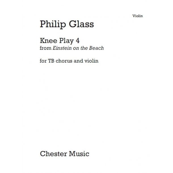 Philip Glass: Knee Play 4 (Einstein On The Beach) Violin Part