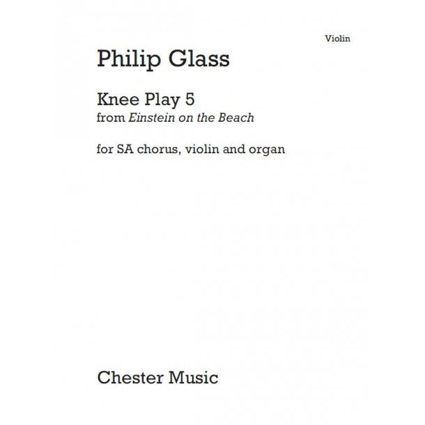 Philip Glass: Knee Play 5 (Einstein On The Beach) Violin Part