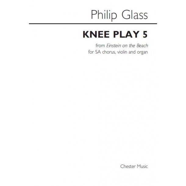 Philip Glass: Knee Play 5 (Einstein On The Beach)
