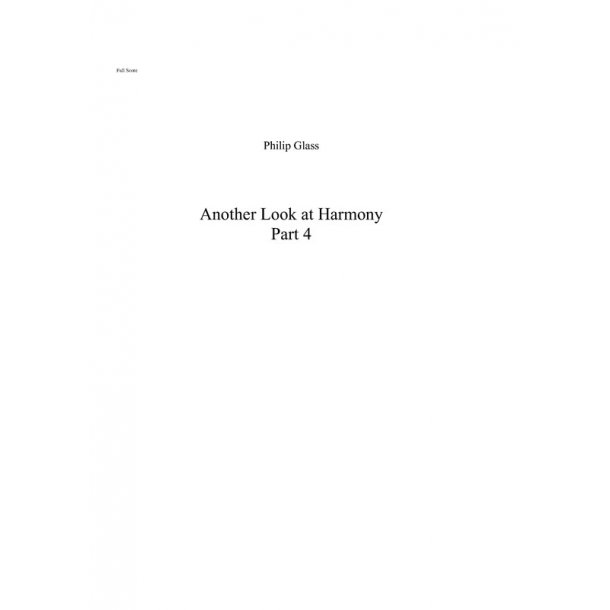 Philip Glass: Another Look at Harmony - Part 4 (Full Score)