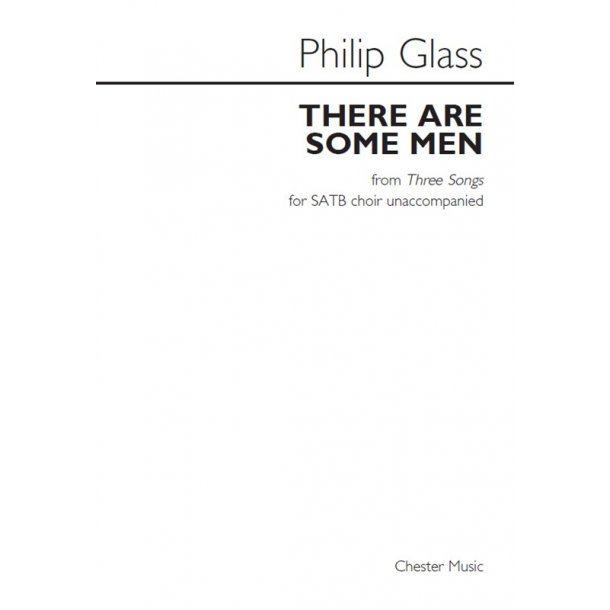Philip Glass: There Are Some Men