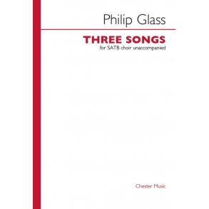 Philip Glass: Three Songs For SATB Choir