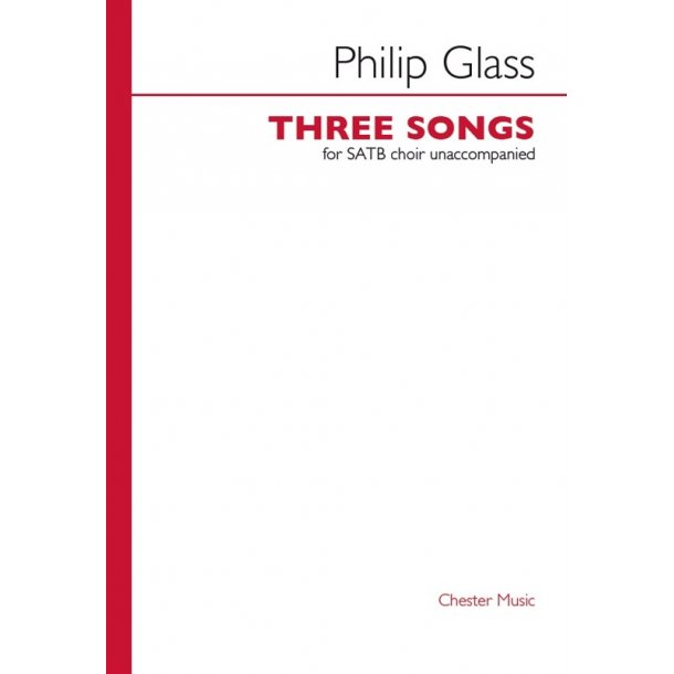 Philip Glass: Three Songs For SATB Choir