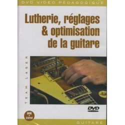 Lutherie, Rglages & Optimisation de la Guitare
