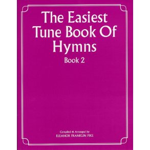 The Easiest Tune Book Of Hymns Book 2
