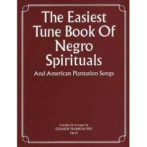 The Easiest Tune Book Of Negro Spirituals