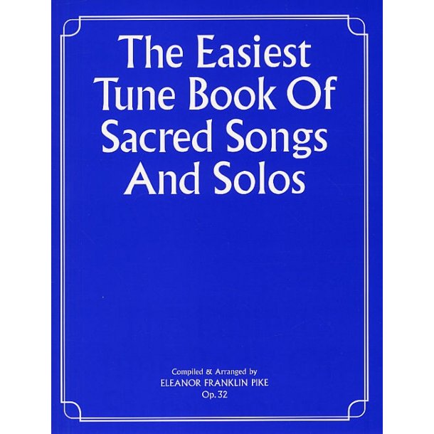 The Easiest Tune Book Of Sacred Songs And Solos