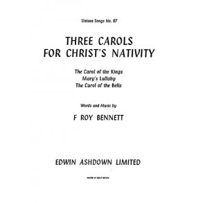 Roy Bennet: Three Carols For Christ's Nativity