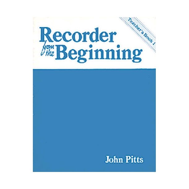 Recorder From The Beginning: Teacher?s Book 1 (Classic Edition)