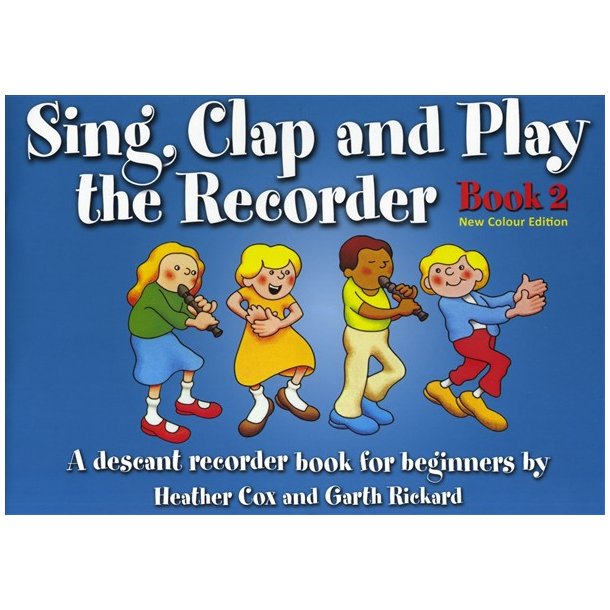 Sing, Clap And Play The Recorder Book 2 - Revised Edition
