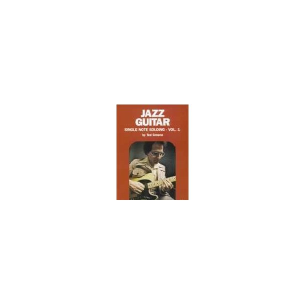 Ted Greene: Jazz Guitar - Single Note Soloing Volume 1