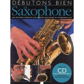 Débutons Bien: Le Saxophone