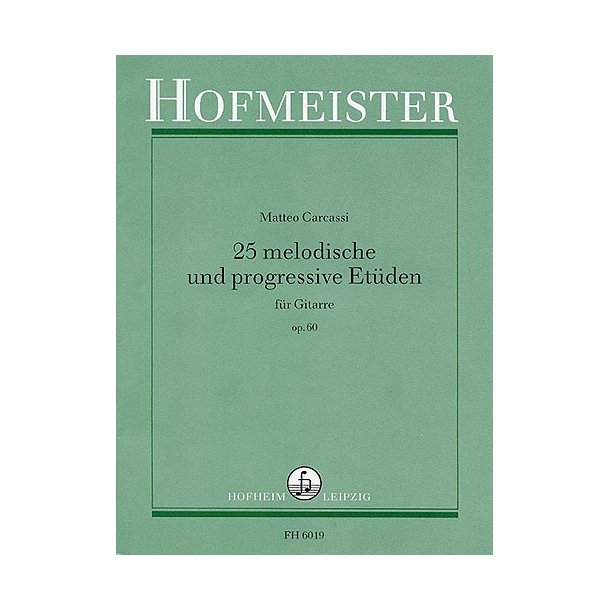 Matteo Carcassi: 25 Melodic And Progressive Studies Op.60
