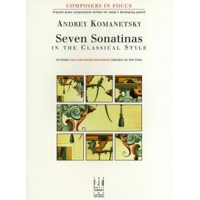Andrey Komanetsky: Seven Sonatinas In The Classical Style
