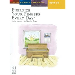 The FJH Pianists Curriculum: Book 2B - Energize Your Fingers Every Day