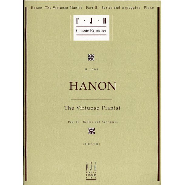 Charles Hanon: The Virtuoso Pianist Part II - Scales And Arpeggios