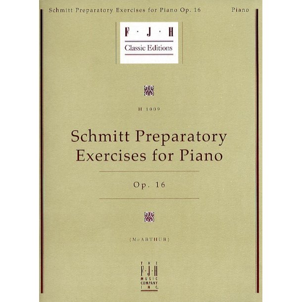 Aloys Schmitt: Preparatory Exercises For Piano Op.16