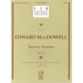Edward MacDowell: Twelve Etudes Op.39