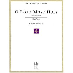 Cesar Franck: O Lord Most Holy (Panis Angelicus) for High Voice