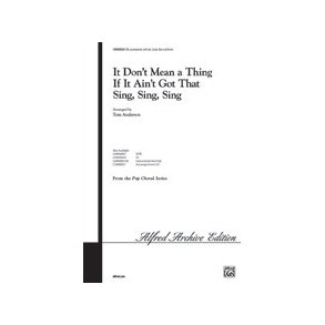 It Don't Mean a Thing If It Ain't Got That Sing, Sing, Sing