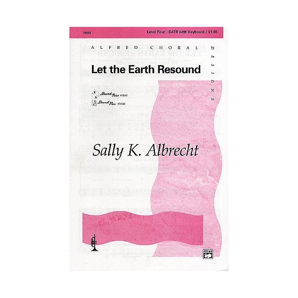 Sally K. Albrecht: Let The Earth Resound (SATB)