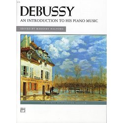 Debussy: An Introduction To His Piano Works