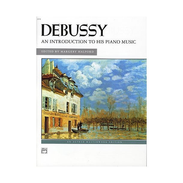 Debussy: An Introduction To His Piano Works